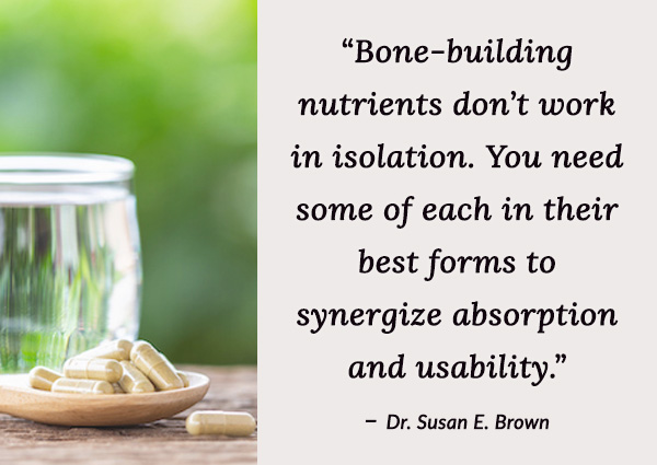 Bone-building nutrients synergize absorption and usability