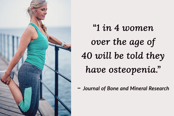 1 in 4 women will be told they have osteopenia