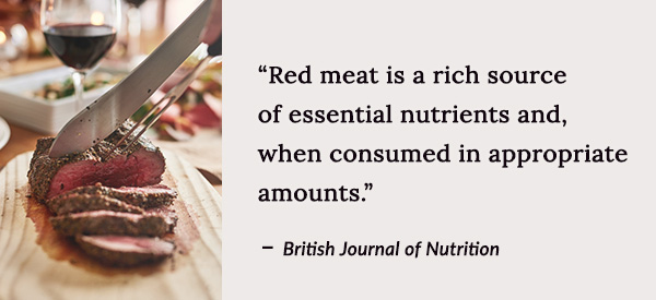 Red meat is a rich source of essential nutrients and, when consumed in appropriate amounts