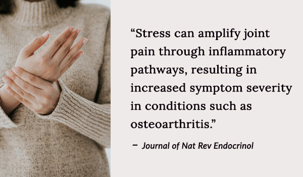 Stress can amplify joint pain through inflammatory pathways