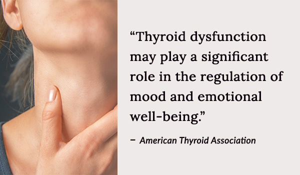 Thyroid dysfunction may play a significant role in the regulation of mood and emotional well-being